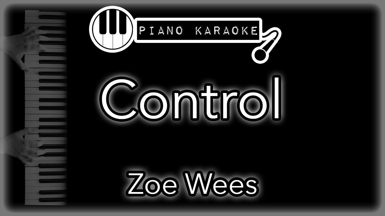 Control - Zoe Wees - Piano Karaoke Instrumental
