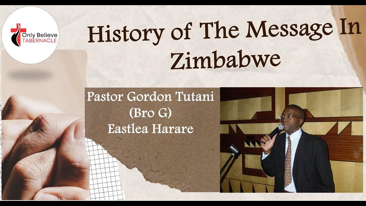 History of the Message In Zimbabwe - Pastor Gordon Tutani (Bro G)