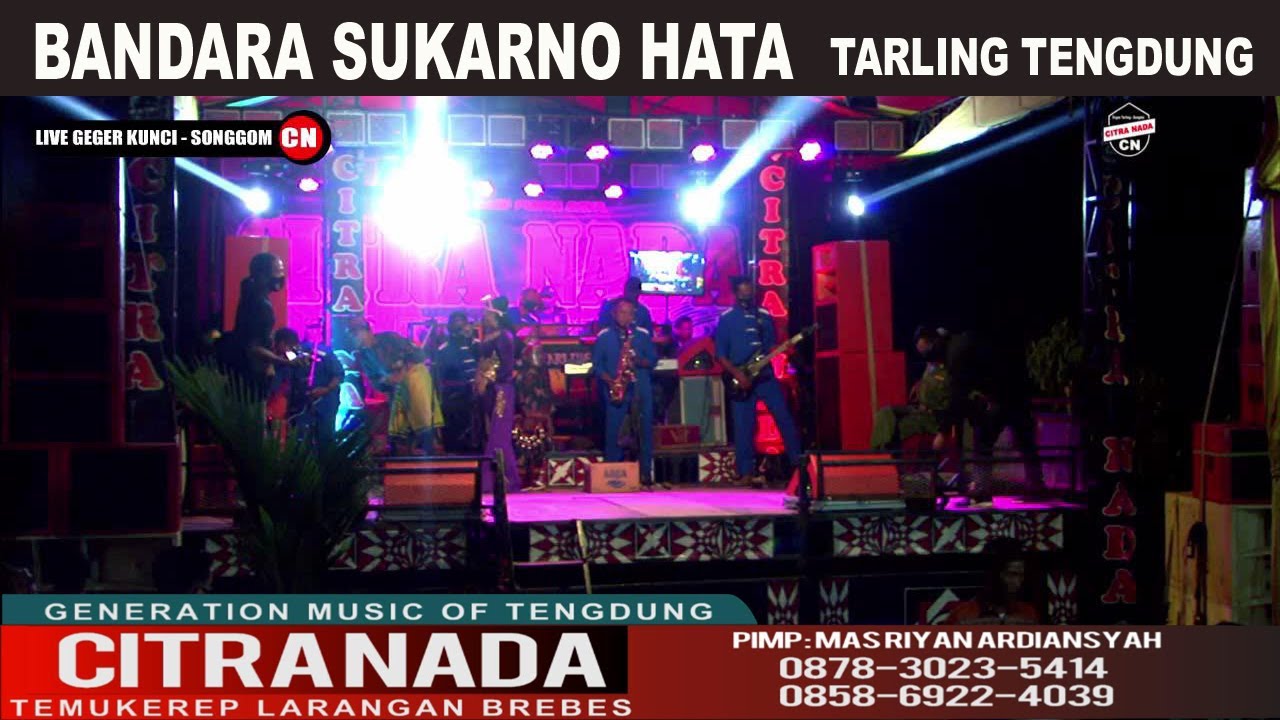 BANDARA SUKARNO HATA ~ TARLING TENGDUNG || CITRA NADA LIVE DESA GEGER KUNCI || SONGGOM - BREBES