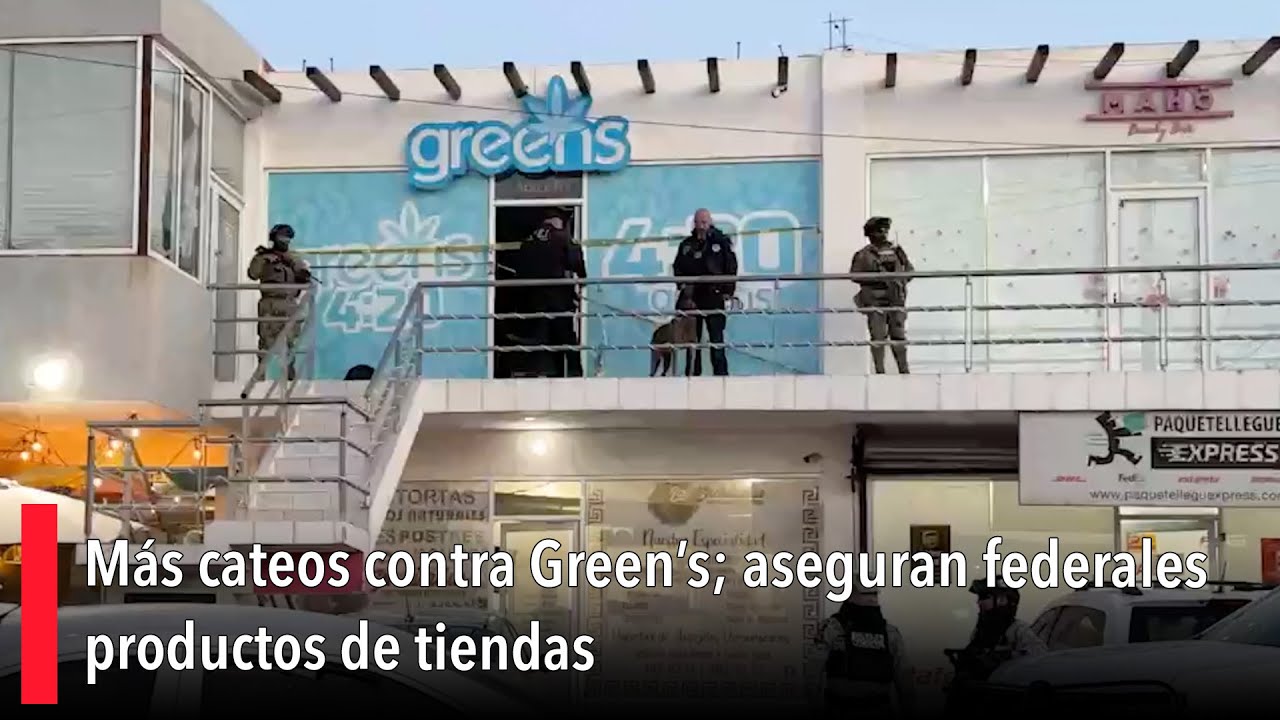 Más cateos contra Green’s; aseguran federales productos de tiendas