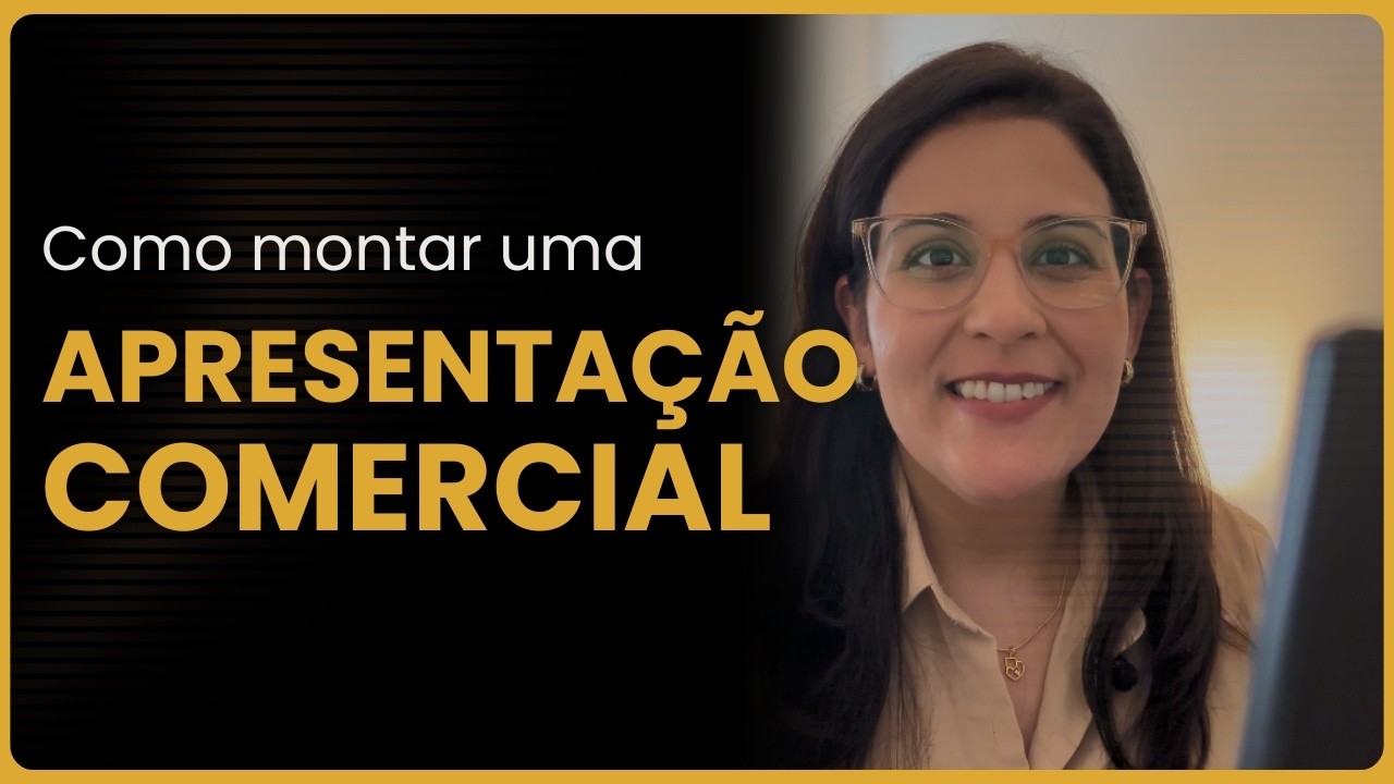 Como montar uma Apresentação Comercial?