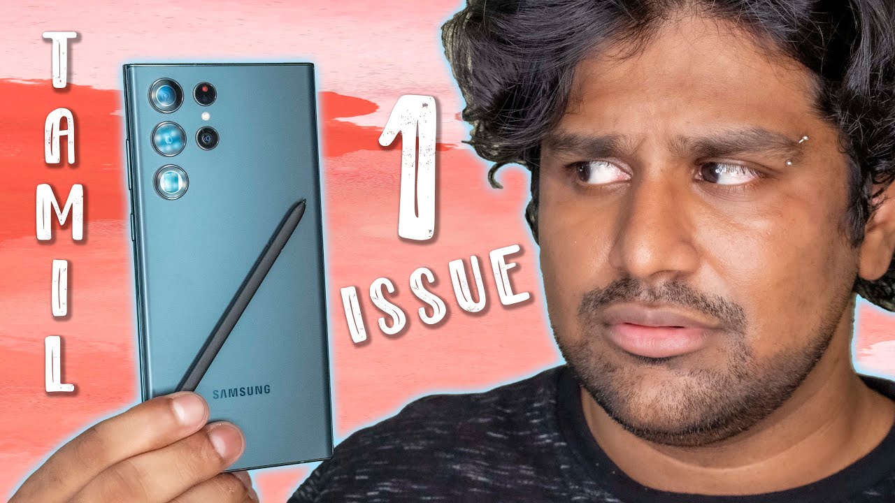 Samsung Galaxy S22 Ultra Review - ஒரே ஒரு பெரிய  பிரச்னை மட்டும் தான் , மத்தபடி இது தான் BEST!
