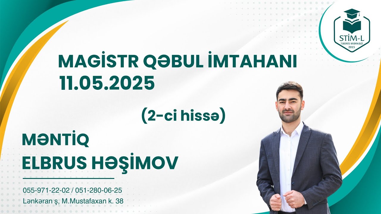 (11.05.2025) MAGİSTRATURA QƏBUL İMTAHANI II TUR - Məntiq suallarının izahı (2-ci hissə)