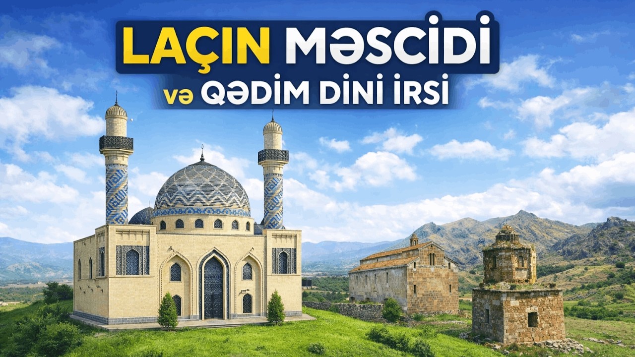 La&ccedil;ın Məscidi.Kəlbəcərə yaz gəlir.Ş&uuml;k&uuml;rbəyli,Məmmədbəyli.Şuşa.