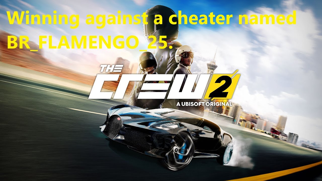 The Crew 2 - Winning against a cheater named BR_FLAMENGO_25.