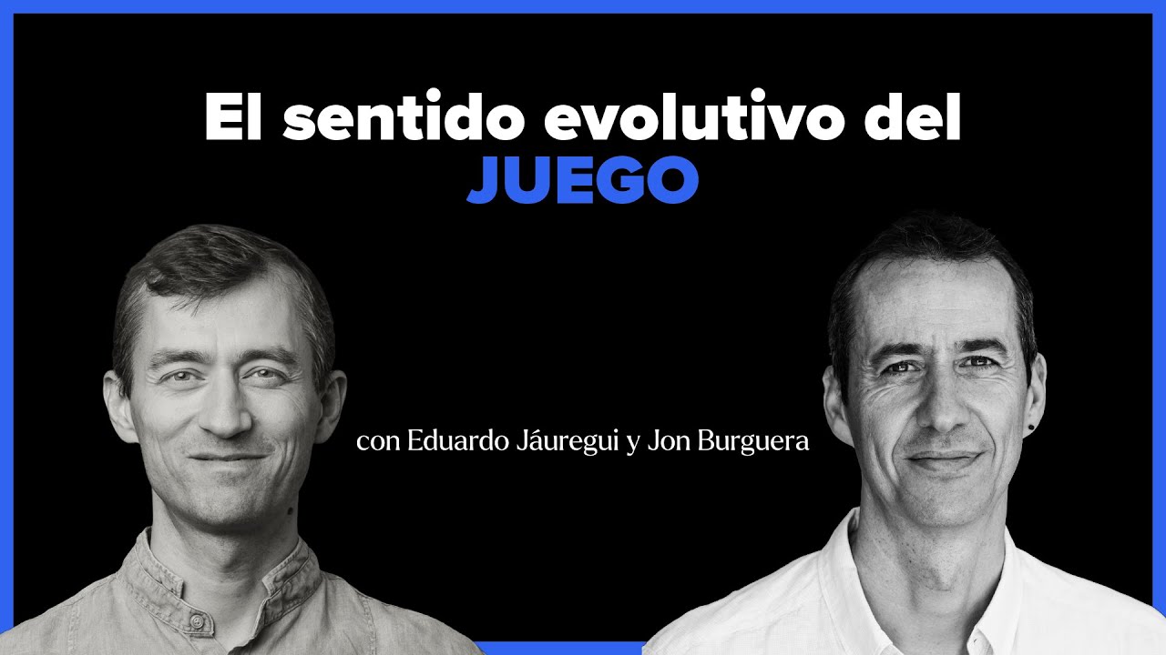 El sentido evolutivo del juego con Eduardo Jáuregui