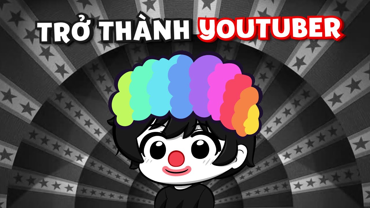 Tôi đã trở thành Youtuber như nào ?
