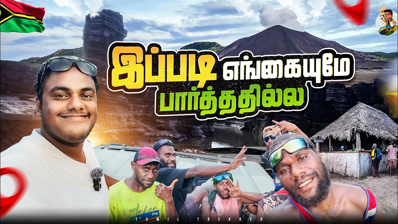 ரொம்ப நாள் கழிச்சு live Volcano-பக்கம் போறேன் | Tamil Trekker | VANUATU EPI -03