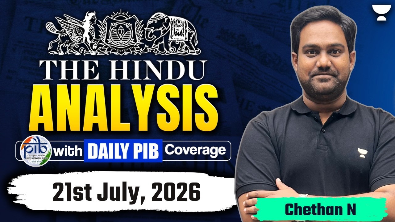 The Hindu Newspaper Analysis | 21st July, 2026 | UPSC, PIB & Editorial Current Affairs Today