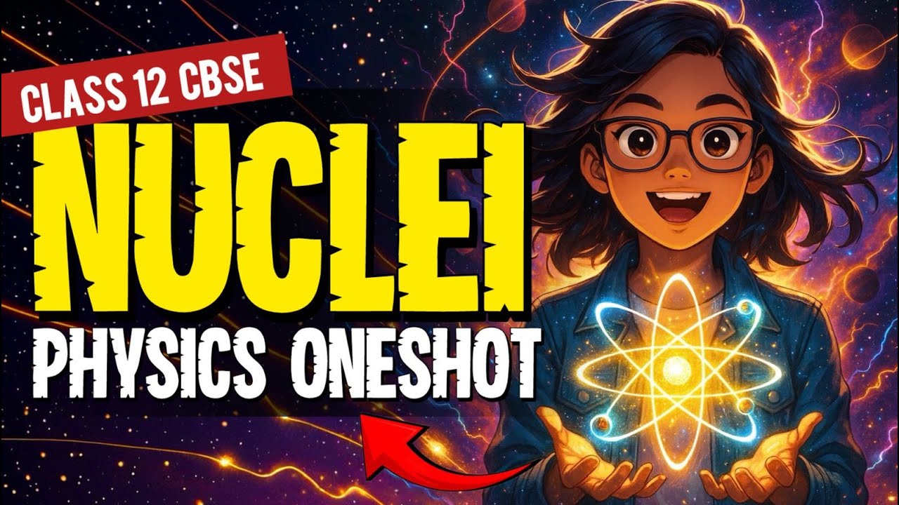 Nuclei class 12 physics detailed oneshot