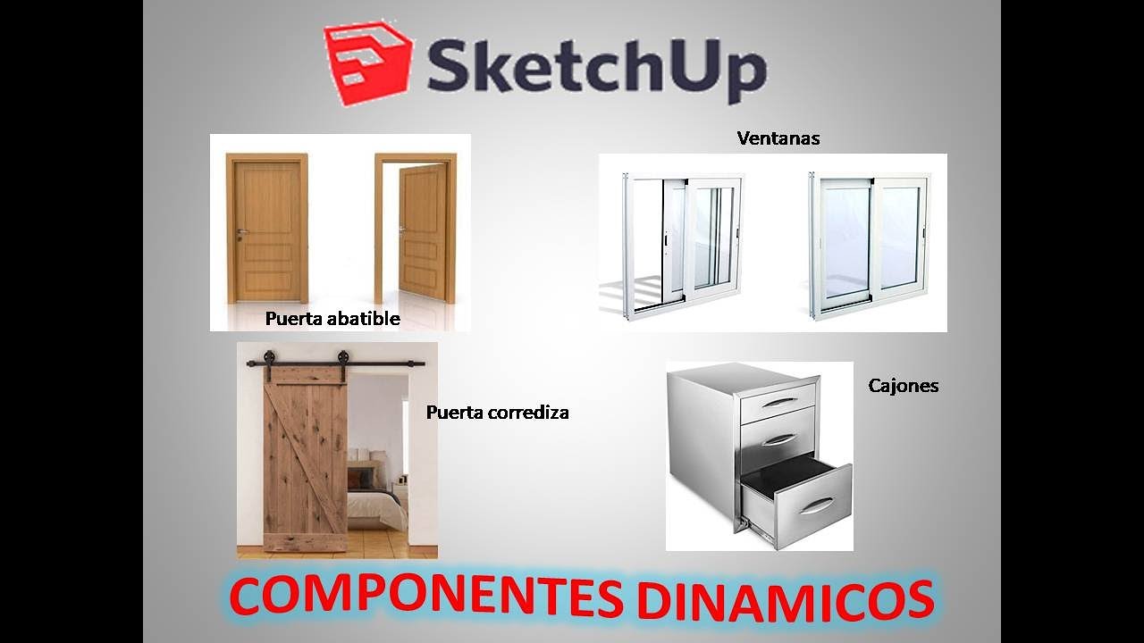 Componentes dinámicos Sketchup. Puerta abatible, puerta corrediza, ventana y cajones.