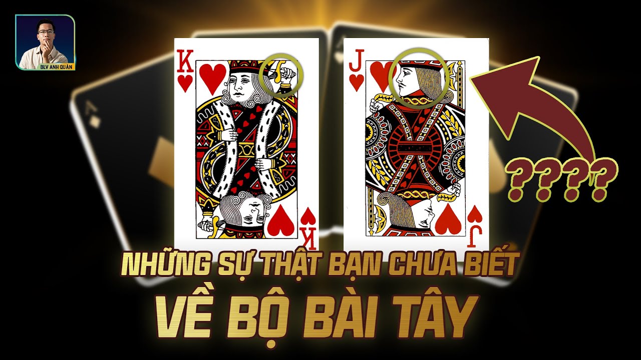 NHỮNG SỰ THẬT BẠN CHƯA BIẾT VỀ BỘ BÀI TÂY