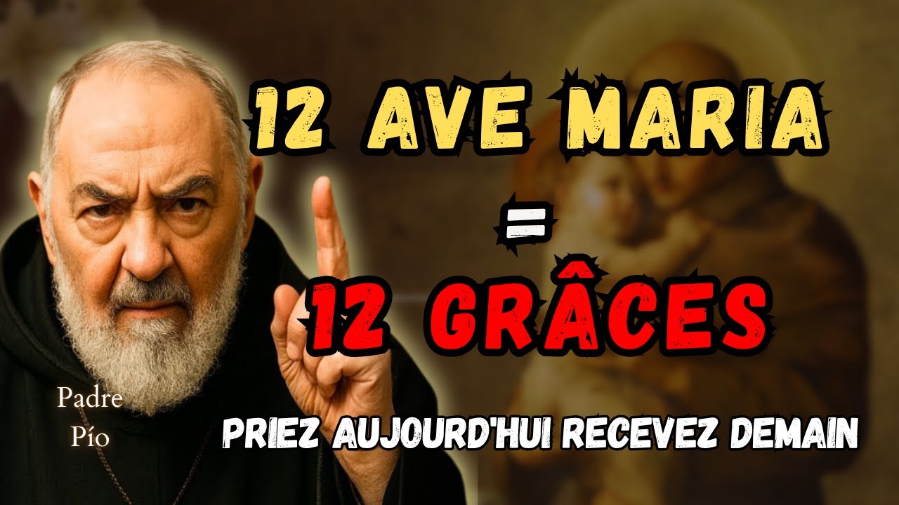 Padre Pio Révéla: Priez 12 Ave Maria AUJOURD'HUI et Marie Vous Donnera 12 Faveurs DEMAIN