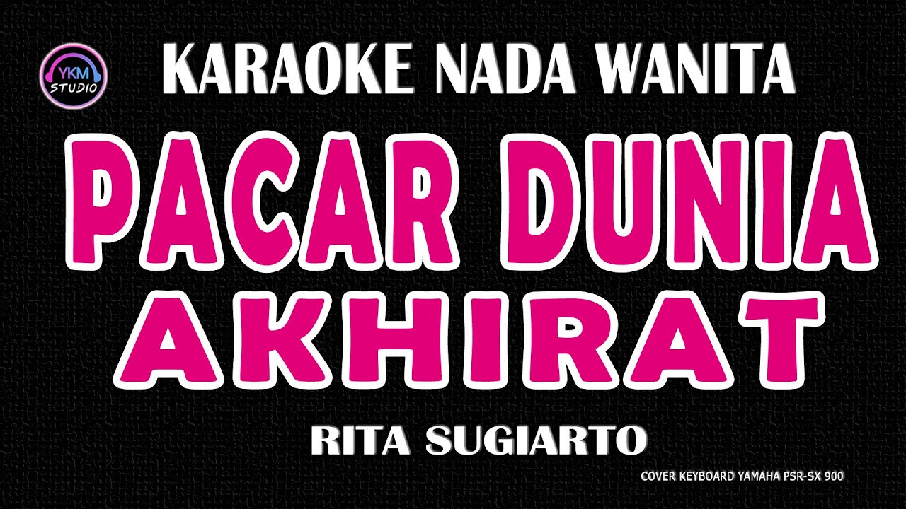 PACAR DUNIA AKHIRAT - Karaoke Nada Wanita (  RITA SUGIARTO )