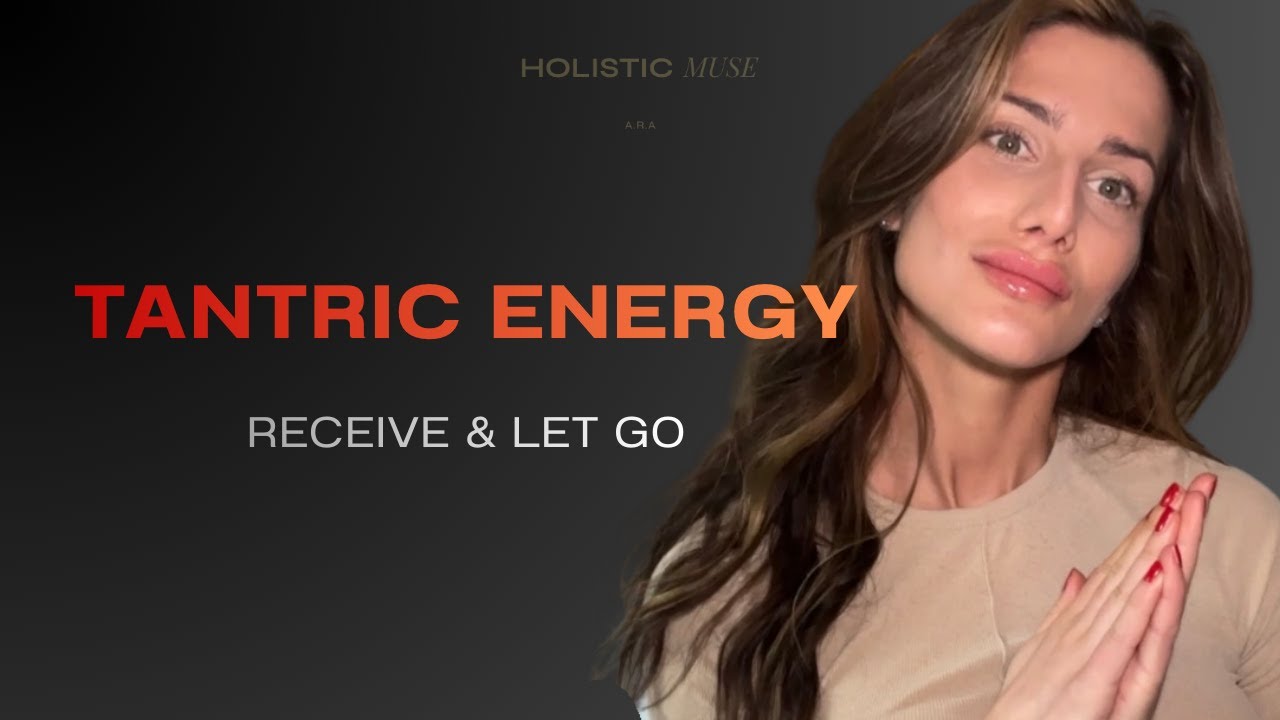 Gentle Tantric Energy Transmission- Drop into your Body, Relax & Receive