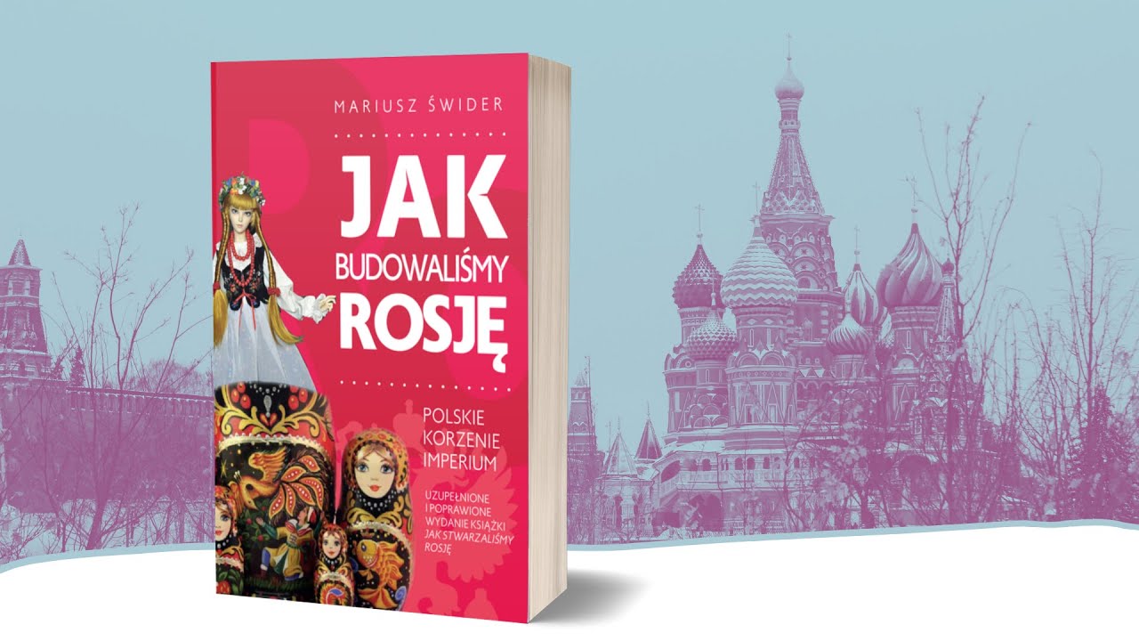 Jak budowaliśmy Rosję? - Mariusz Świder