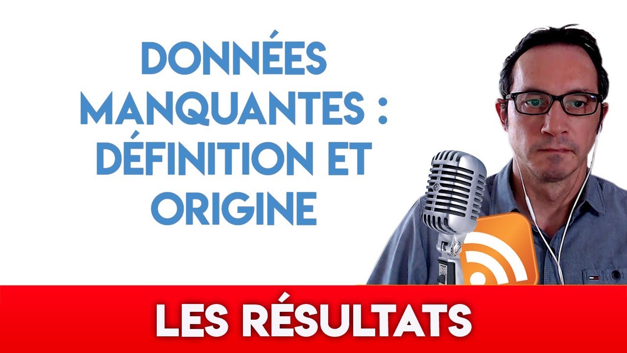 Données et valeurs manquantes : définition et origine