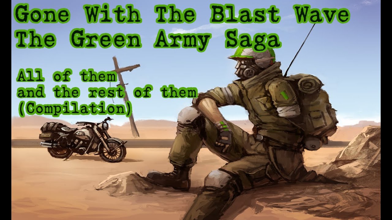 Gone With The Blast Wave : The Green Army Saga (So Far)