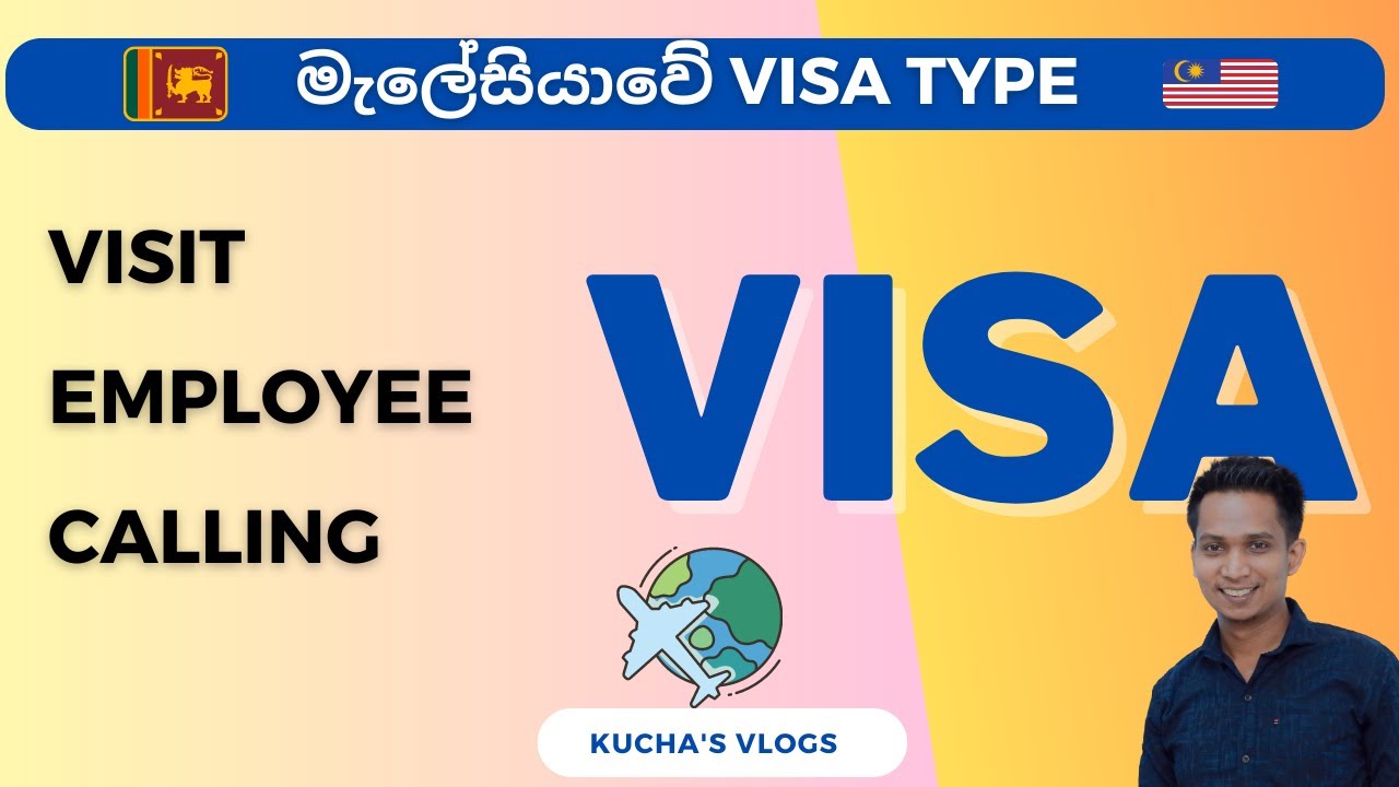 මැලේසියාවේ තියන විසා වර්ග Calling Visa, Visit Visa , Employment Pass | Visa Type of Malaysia