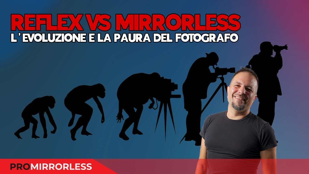 REFLEX VS MIRRORLESS - COSA è SUCCESSO E COSA SUCCEDERA'
