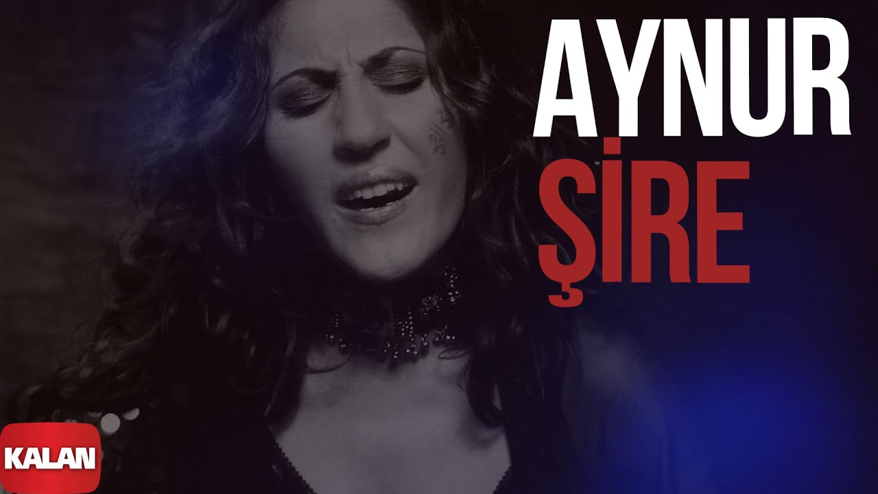 Aynur - Şire I Nûpel © 2006 Kalan Müzik