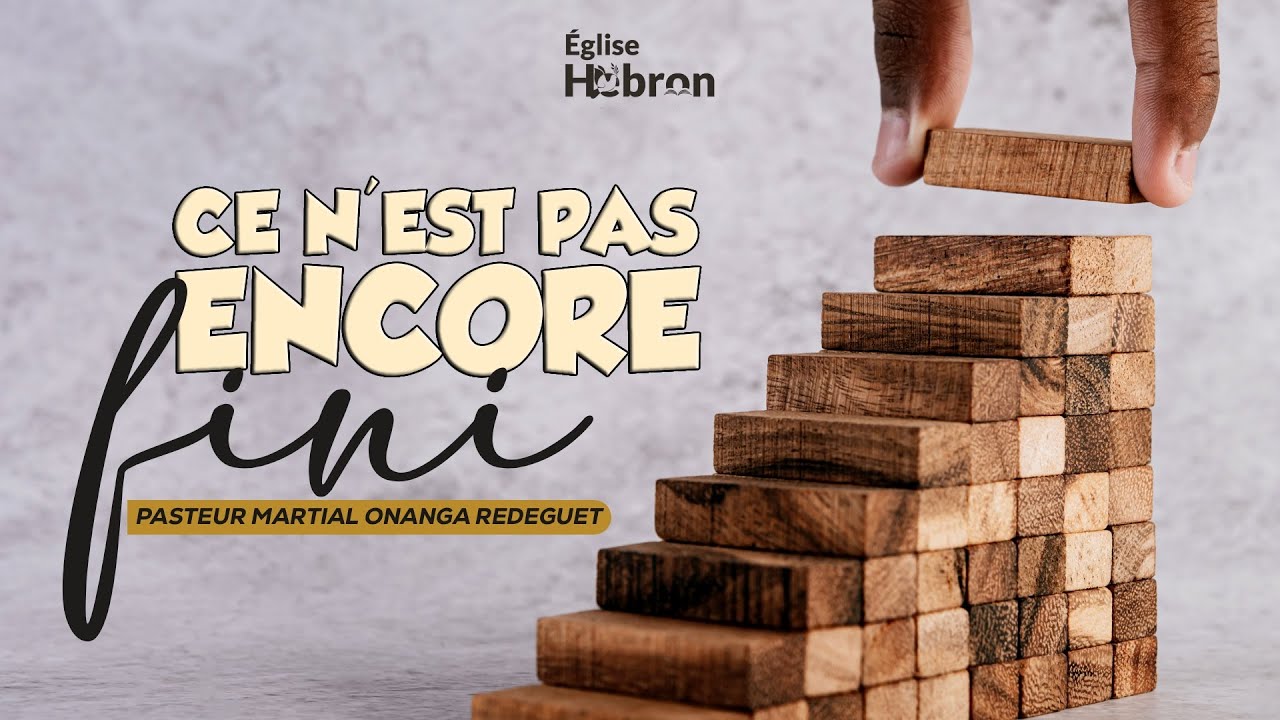CE N'EST PAS ENCORE FINI  - Pasteur Martial ONANGA REDEGUET (2)