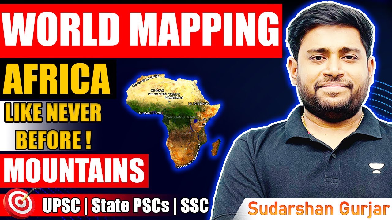 World Mapping: Africa | Mountains of Africa | UPSC/IAS/SSC/PCS | Geography by Sudarshan Gurjar