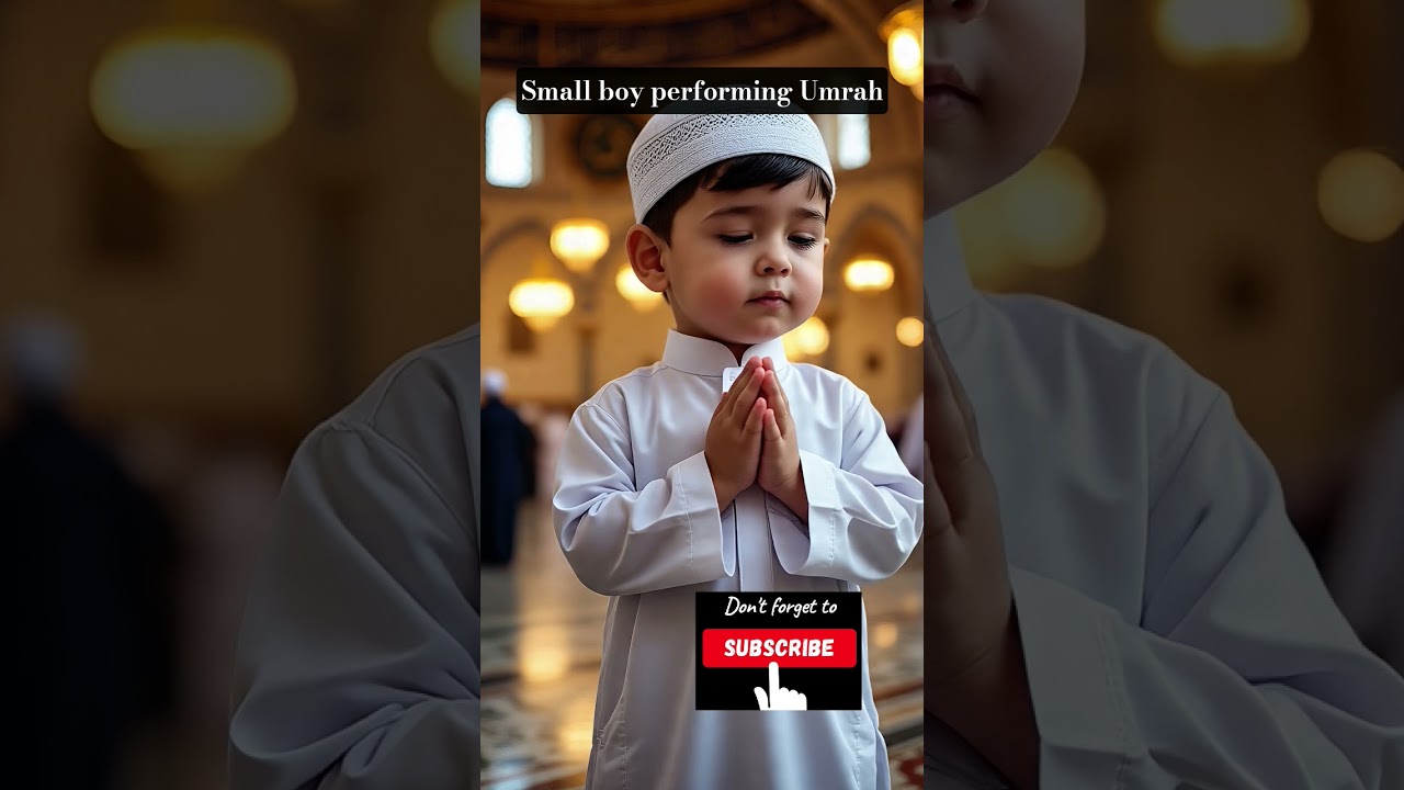 #smallboy #umrah #devotion #faith #muslim #islam#namaz