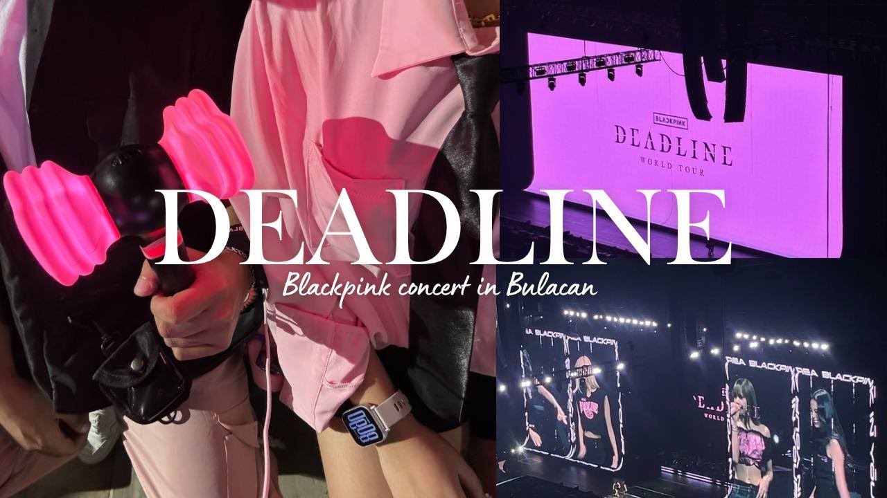 Tesa'rchives: Blackpink Deadline Concert in Bulacan