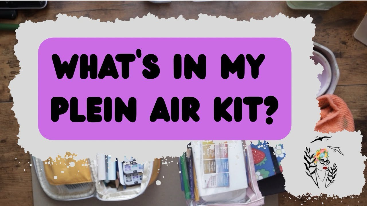 What’s In My Plein Air Kit