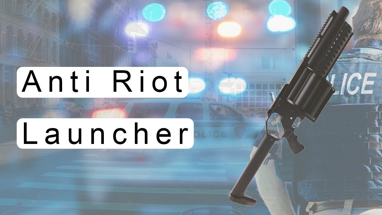 Anti-Riot Launcher - Grenade Gun - Anti-Riot Gun - Grenade Launcher