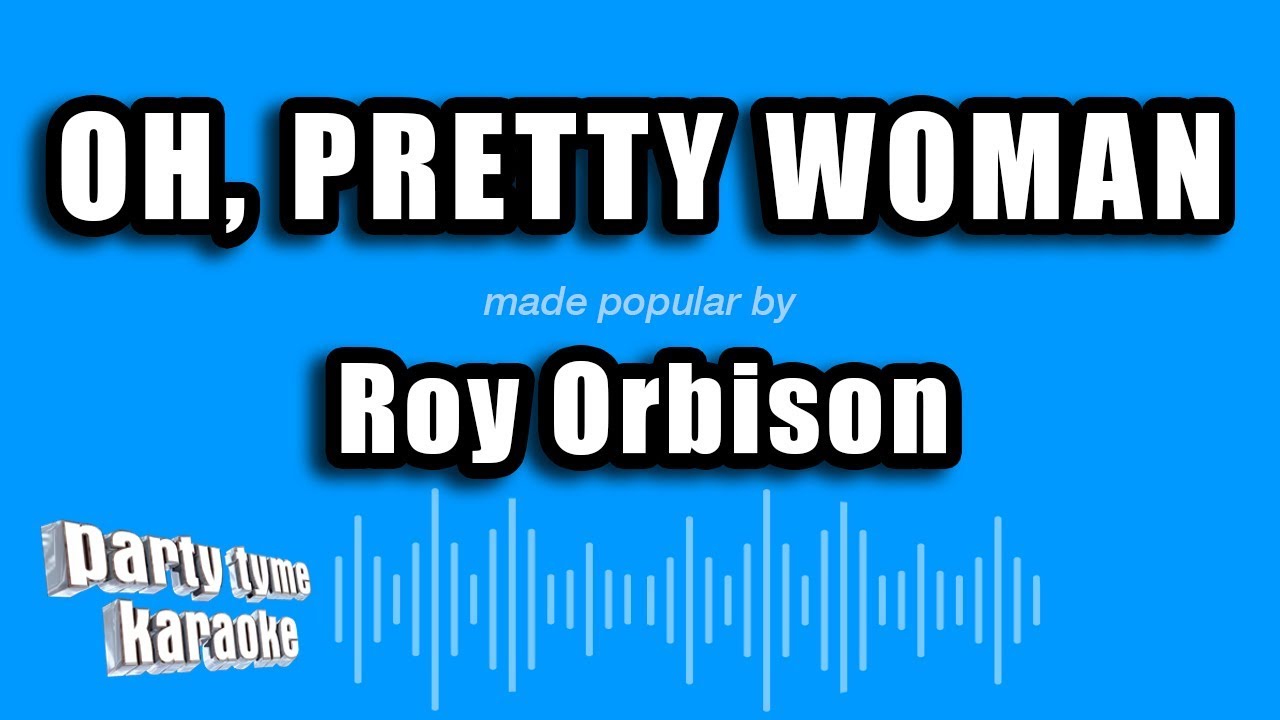 Roy Orbison - Oh, Pretty Woman (Karaoke Version)