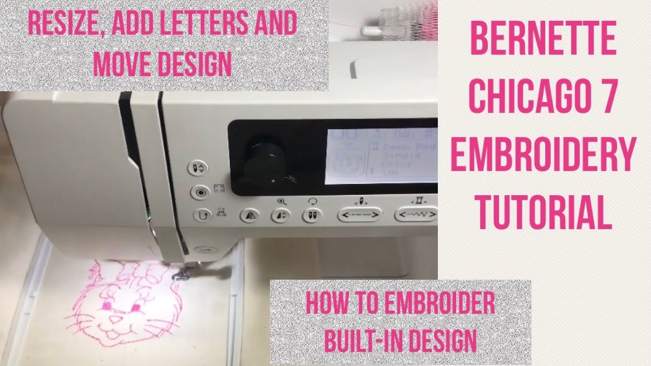 Bernette Chicago 7 Embroidery Tutorial | Resize Designs & Letters | Add Words & Space & Move Design