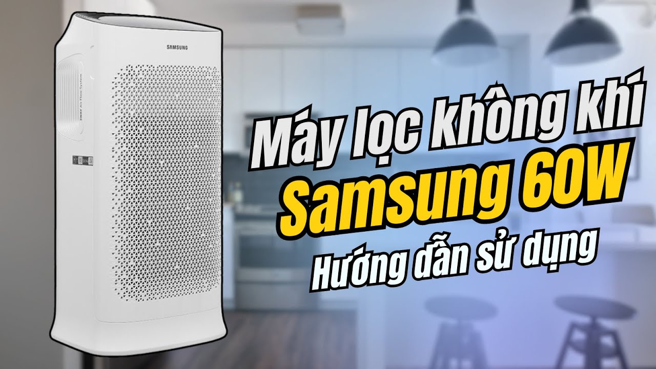 Máy lọc không khí Samsung lọc bụi siêu mịn và mức độ khí gas AX60R5080WD/SV 60W