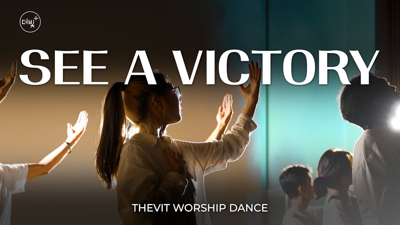 [THEVIT WORSHIP DANCE] See a Victory - Elevation Worship