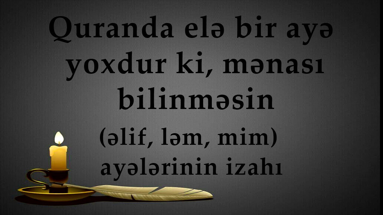 Quranda elə bir ayə yoxdur ki, mənası bilinməsin. (Əlif, ləm, mim) ayələrinin izahı- Rəşad Hümbətov