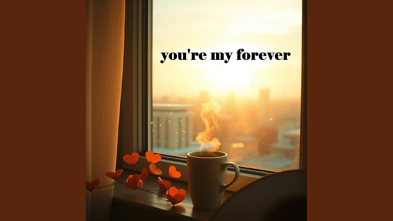 you're my forever