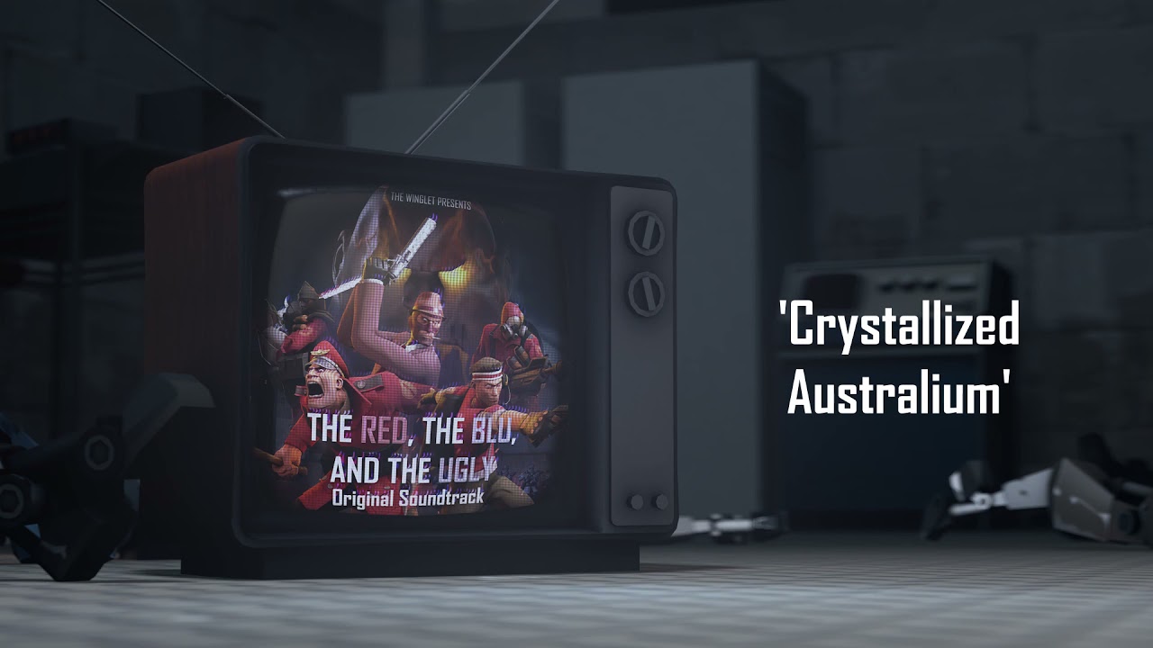 Crystallized Australium - The Red, the Blu, and the Ugly OST