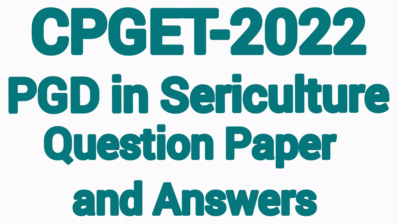 PGD in Sericulture II Cpget 2022 II Question Paper With Answers