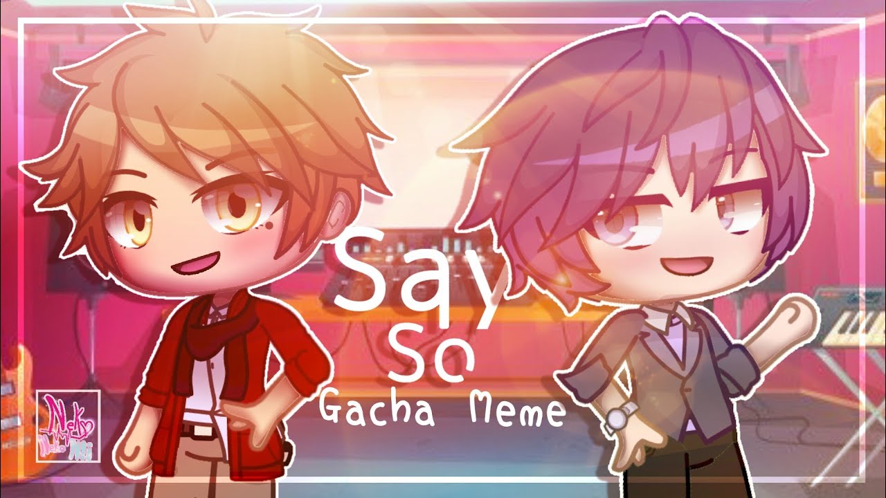 | Say So Meme | Gacha Club | The Music Freaks// Lander | Gift | Test | •NekoNekoNii• | FANMADE |