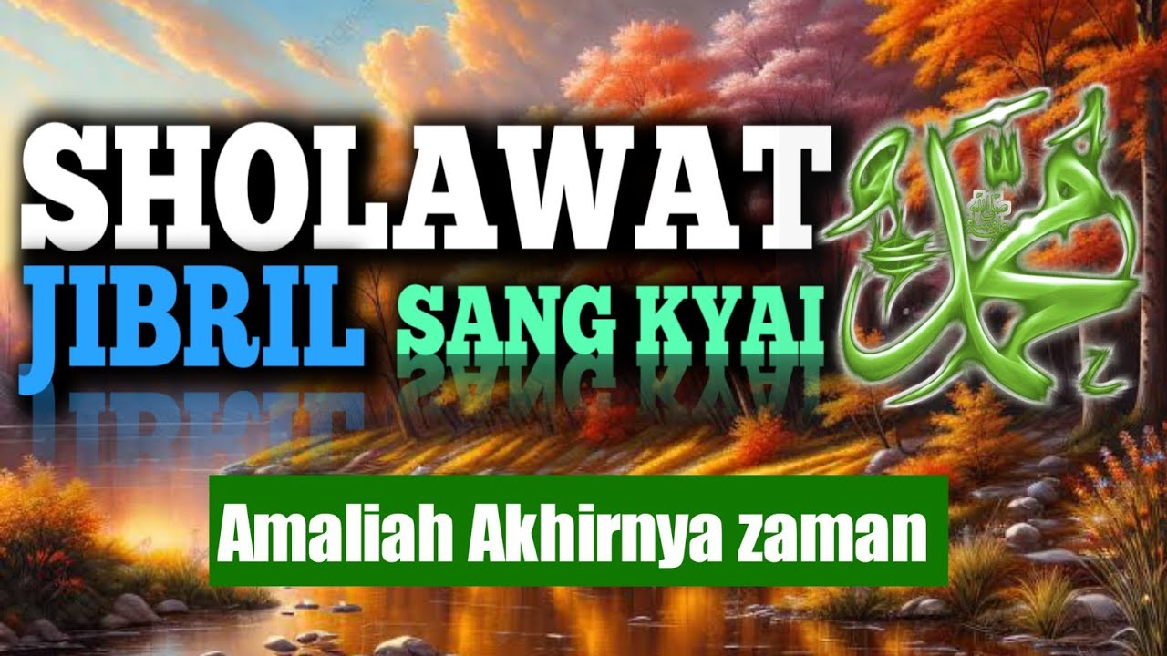 SHOLAWAT JIBRIL Al-Husaini penangkal energi negatif & penarik energi positif.