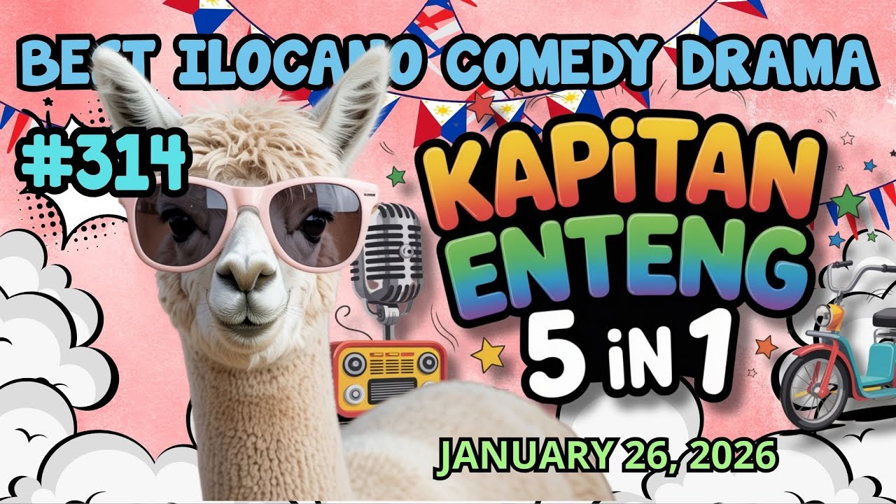 1 HOUR ILOCANO COMEDY DRAMA | KAPITAN ENTENG 5 IN 1 | 