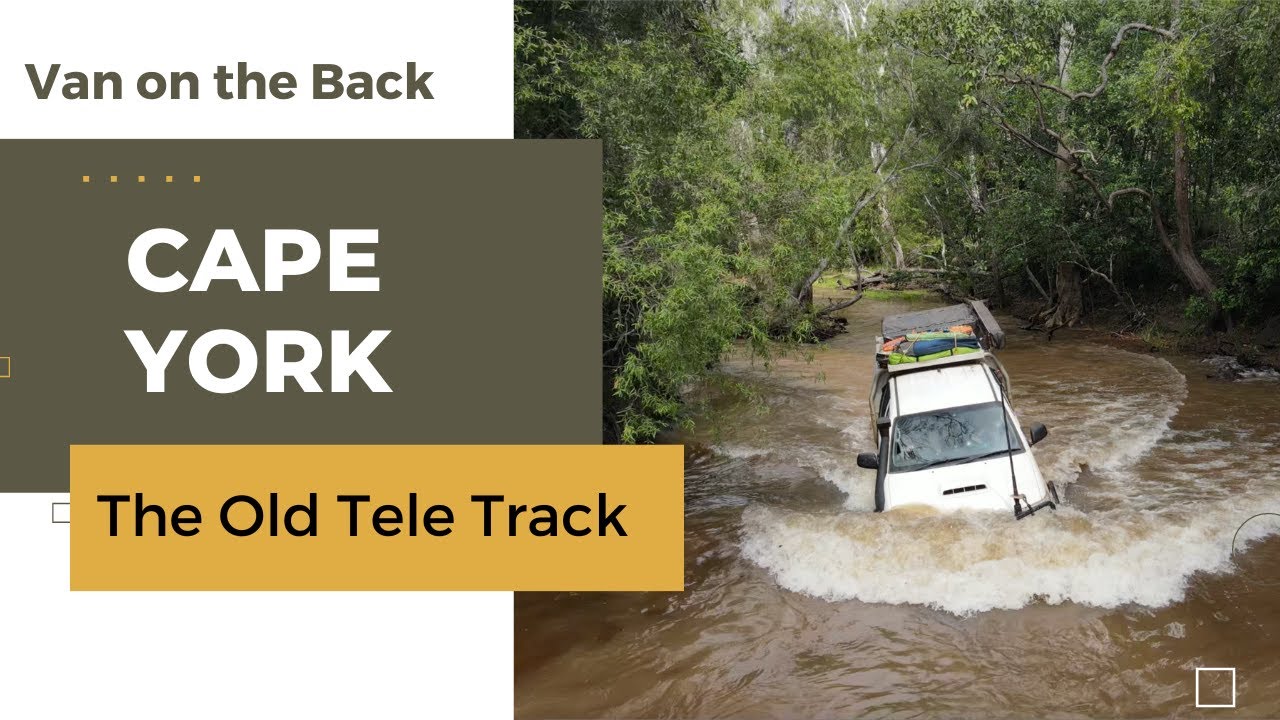 Cape York part 2  - The Old Tele Track