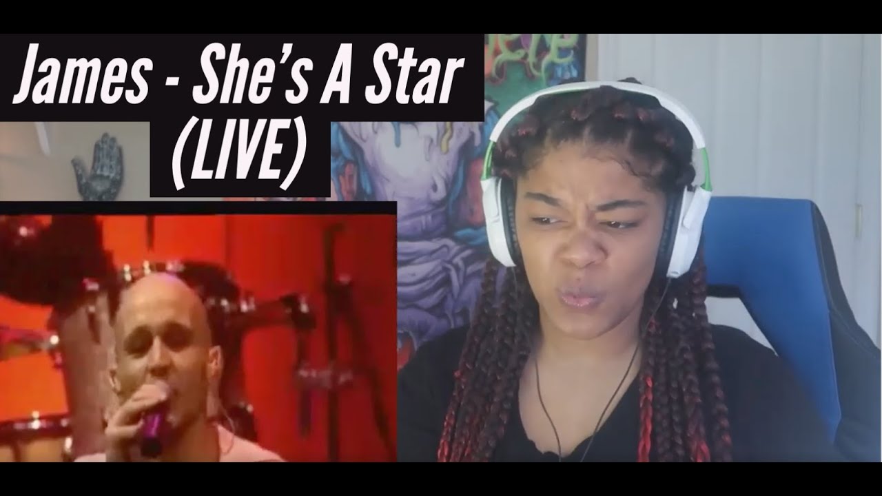 James - She's A Star (LIVE) REACTION