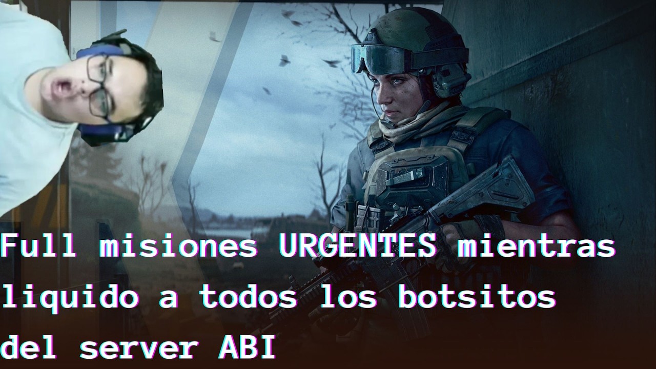 Full misiones URGENTES mientras liquido a todos los botsitos del server ABI