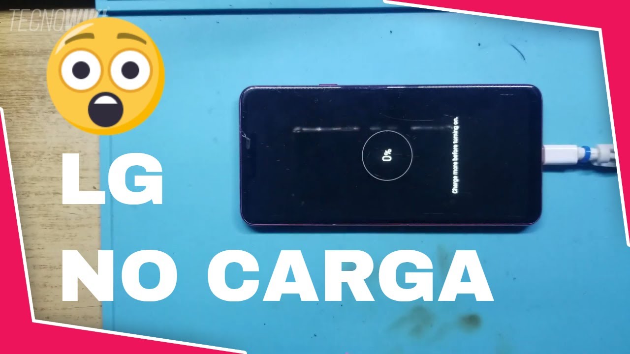 ✔️LG G7 ThinQ No sube la carga, no pasa de 0% - Solucionado