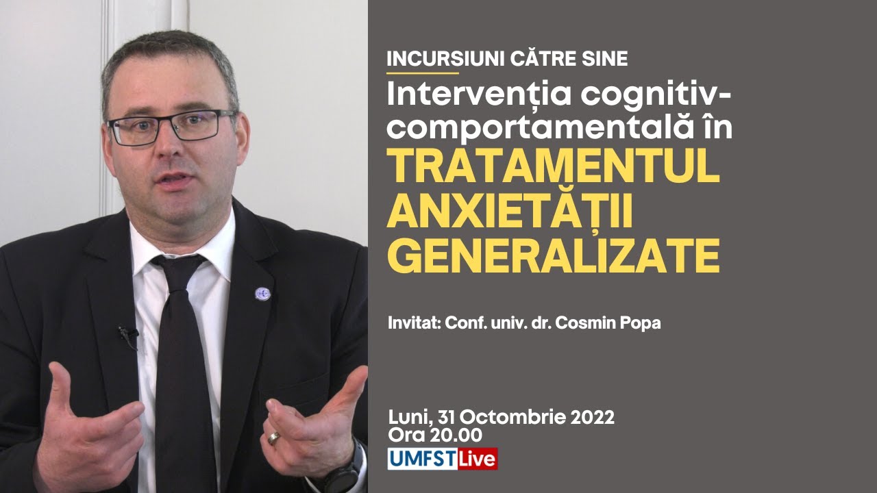 INCURSIUNI CĂTRE SINE. Intervenția cognitiv-comportamentală în tratamentul anxietății generalizate