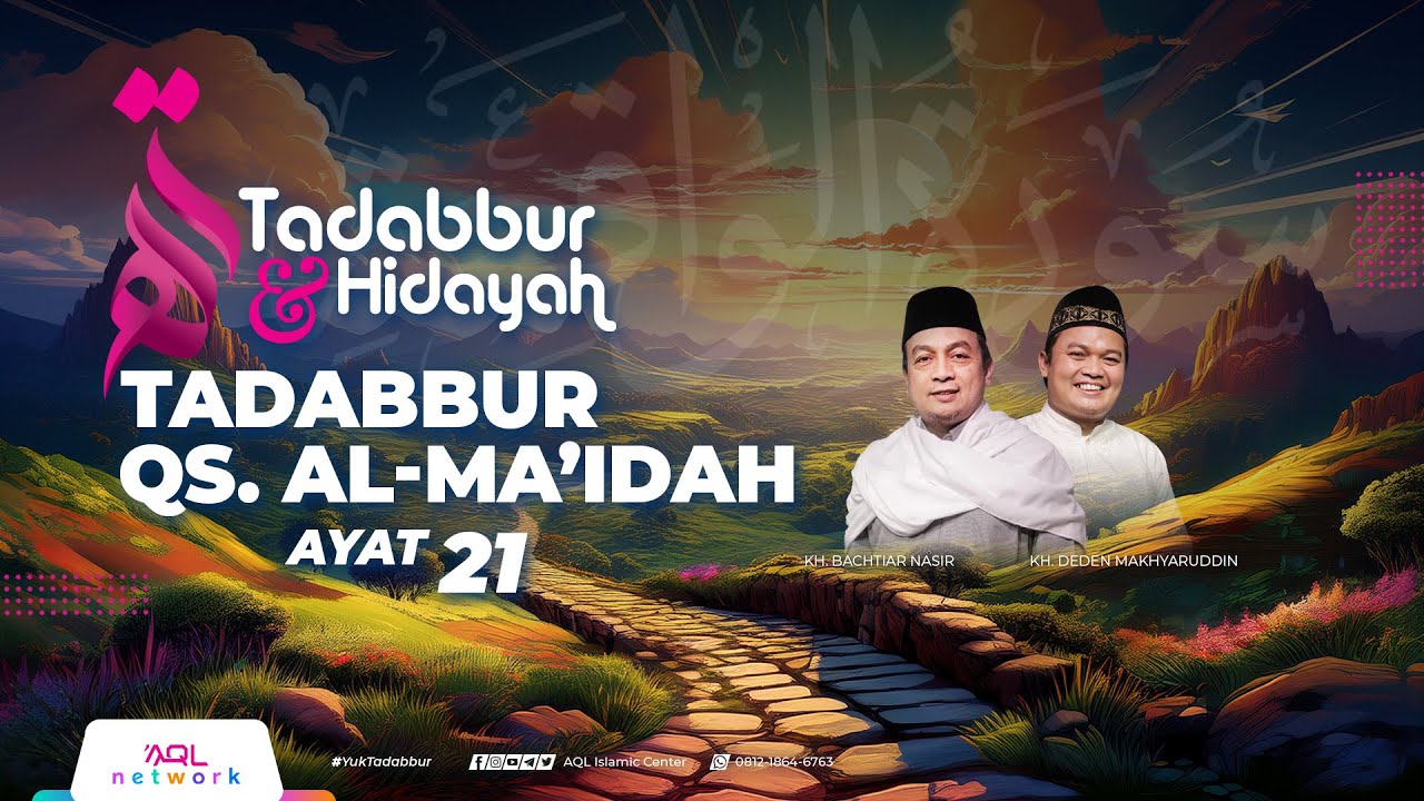 Tadabbur Al Qur'an Qs. Al-Ma'idah Ayat 21 | Tadabbur & Hidayah Eps. 2.103