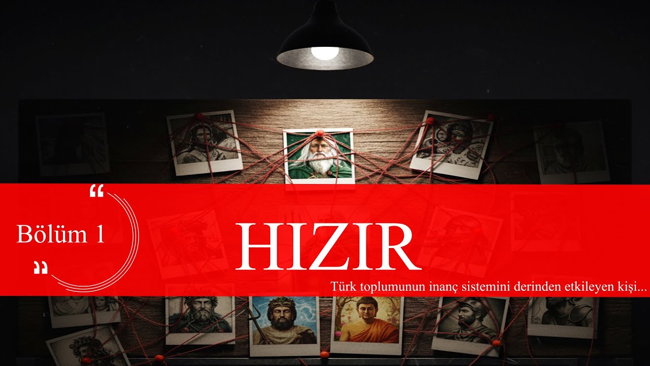 (Rivayetler ve Ger&ccedil;ekler) B&ouml;l&uuml;m 13: HIZIR 1. B&ouml;l&uuml;m