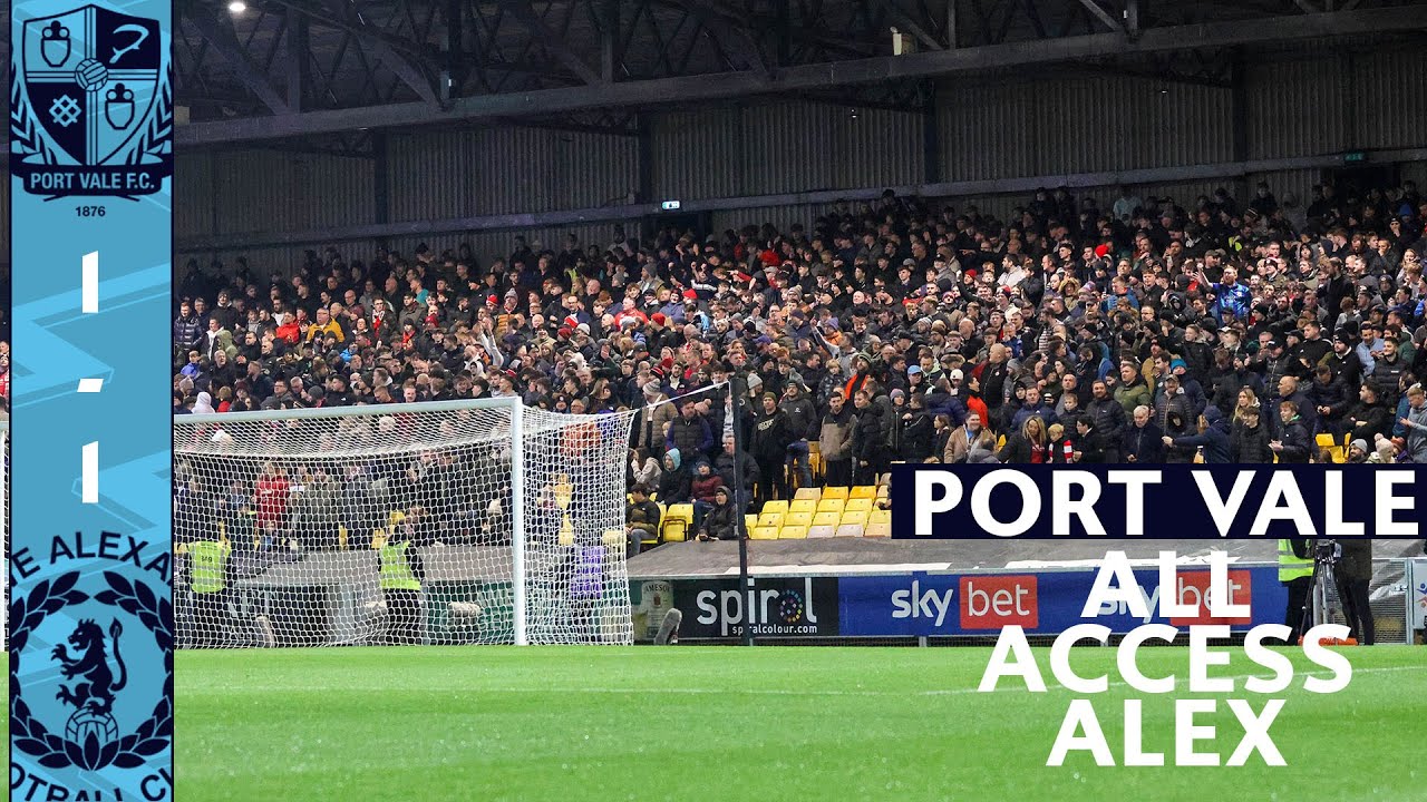 ALL ACCESS ALEX | Port Vale 1 Crewe Alex 1